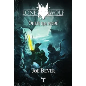Lone Wolf: Oheň na vodě (Definitivní edice)